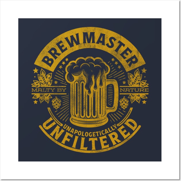 Brewmaster: Unapologetically Unfiltered Wall Art by APSketches